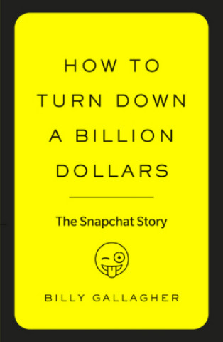 Kniha How to Turn Down a Billion Dollars Billy Gallagher