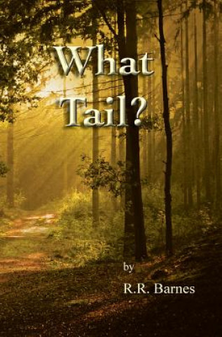 Kniha What Tail? R. R. Barnes