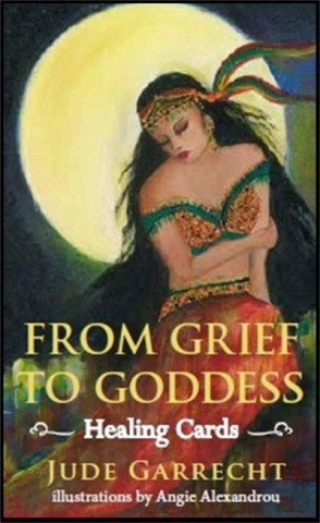 Tiskovina From Grief to Goddess Healing Cards Jude Garrecht