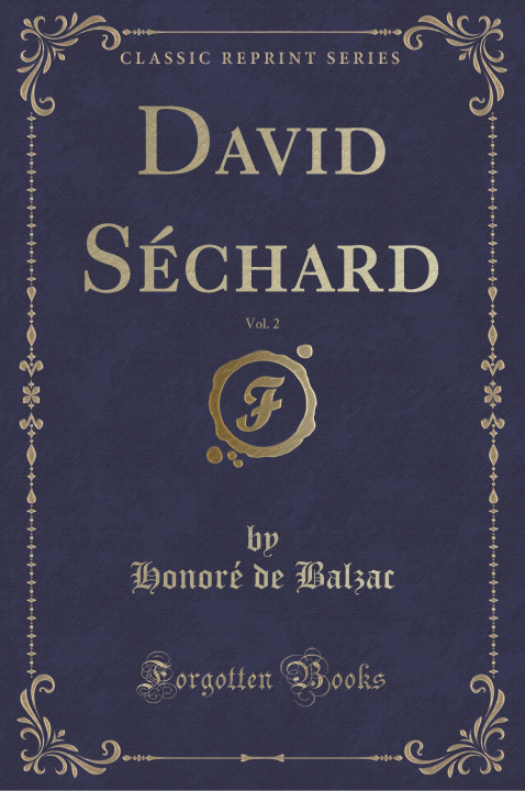 Carte David Séchard, Vol. 2 (Classic Reprint) Honor  de Balzac