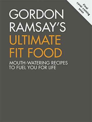 Kniha Gordon Ramsay Ultimate Fit Food Gordon Ramsay