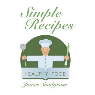 Könyv Simple Recipes James Snodgrass