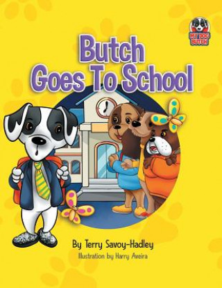 Könyv Butch Goes to School Terry Savoy-Hadley