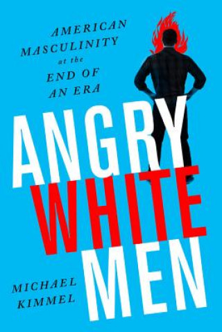 Carte Angry White Men, 2nd Edition Michael Kimmel