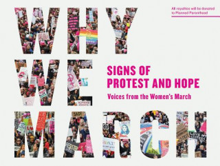 Książka Why We March: Signs Of Protest And Hope Artisan