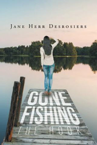 Knjiga Gone Fishing Jane H. Desrosiers