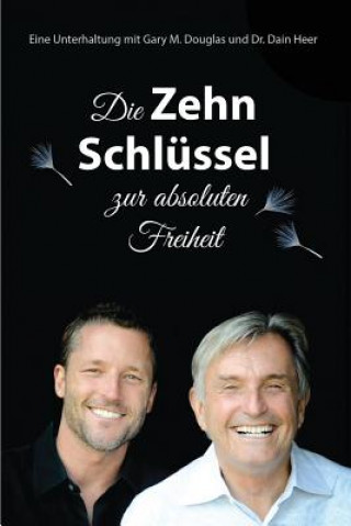 Könyv Zehn Schlussel zur absoluten Freiheit - The Ten Keys German Gary M. Douglas