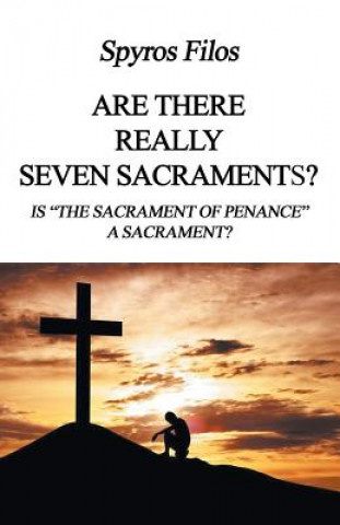 Книга Are There Really Seven Sacraments? Dr. Spyros Filos