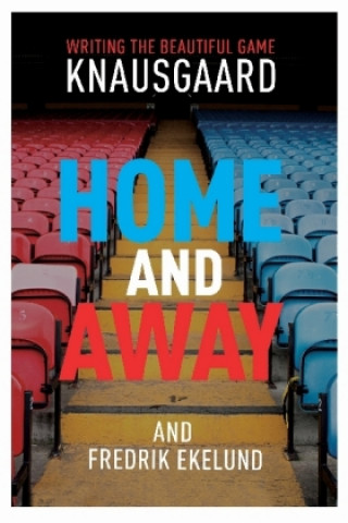 Kniha Home and Away Karl Ove Knausgaard