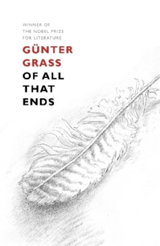 Книга Of All That Ends Günter Grass