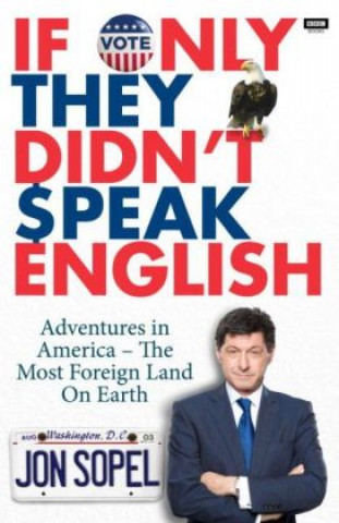 Kniha If Only They Didn't Speak English Jon Sopel