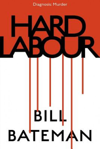 Kniha Hard Labour Bill Bateman