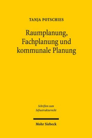 Carte Raumplanung, Fachplanung und kommunale Planung Tanja Potschies
