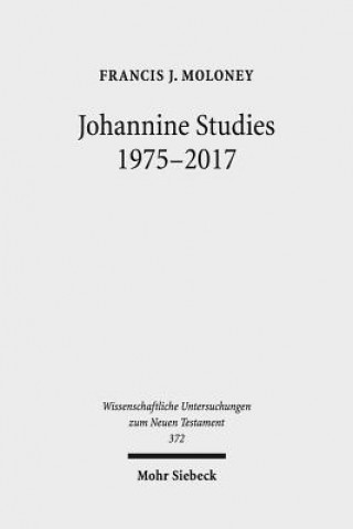 Carte Johannine Studies 1975-2017 Francis J. Moloney