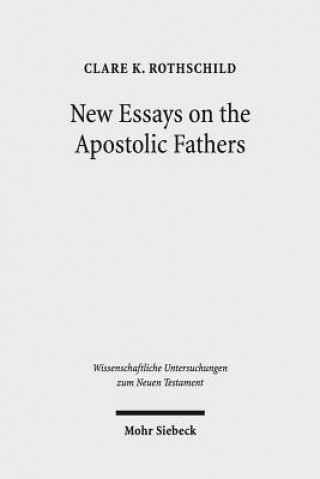 Książka New Essays on the Apostolic Fathers Clare K. Rothschild