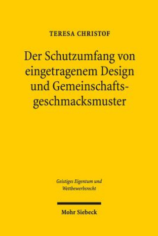 Kniha Der Schutzumfang von eingetragenem Design und Gemeinschaftsgeschmacksmuster Teresa Christof