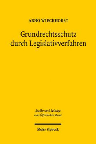 Kniha Grundrechtsschutz durch Legislativverfahren Arno Wieckhorst