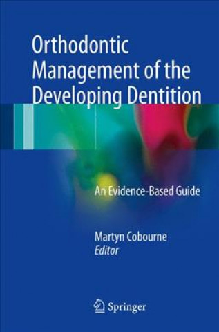 Carte Orthodontic Management of the Developing Dentition Martyn Cobourne