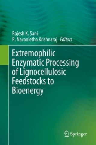 Kniha Extremophilic Enzymatic Processing of Lignocellulosic Feedstocks to Bioenergy Rajesh Sani