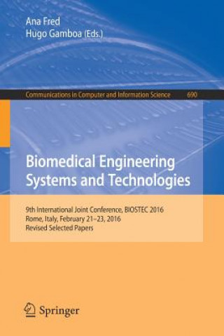 Könyv Biomedical Engineering Systems and Technologies Ana Fred