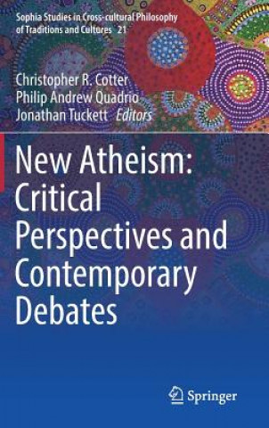 Kniha New Atheism: Critical Perspectives and Contemporary Debates Christopher R. Cotter