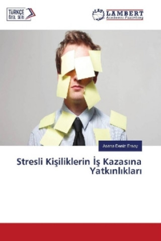 Книга Stresli Kisiliklerin s Kazas na Yatk nl klar Asena Deniz Ersoy