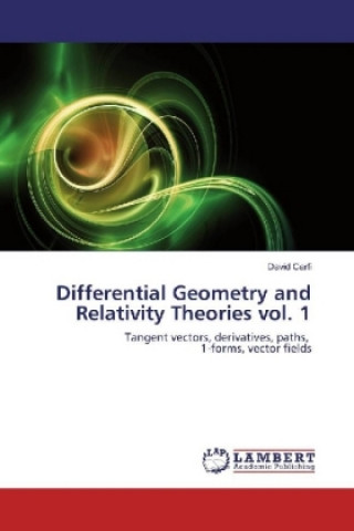 Kniha Differential Geometry and Relativity Theories vol. 1 David Carfì