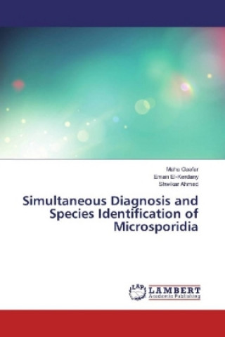 Könyv Simultaneous Diagnosis and Species Identification of Microsporidia Maha Gaafar