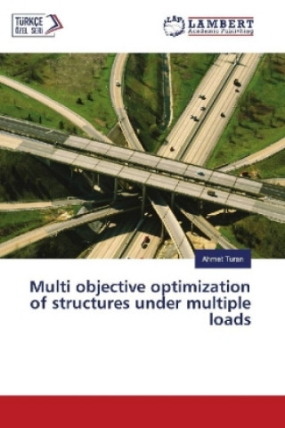 Knjiga Multi objective optimization of structures under multiple loads Ahmet Turan