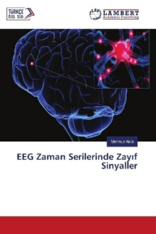 Könyv EEG Zaman Serilerinde Zay f Sinyaller Mahmut Akilli