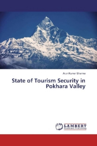 Kniha State of Tourism Security in Pokhara Valley Arun Kumar Sharma