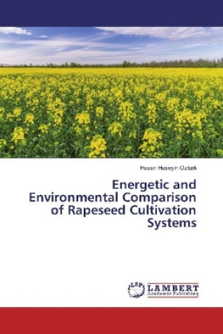 Carte Energetic and Environmental Comparison of Rapeseed Cultivation Systems Hasan Huseyin Ozturk