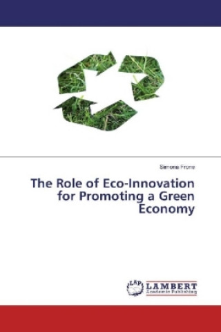 Kniha The Role of Eco-Innovation for Promoting a Green Economy Simona Frone