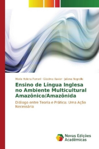 Книга Ensino de Língua Inglesa no Ambiente Multicultural Amazônico/Amazônida Maria Helena Ferrari