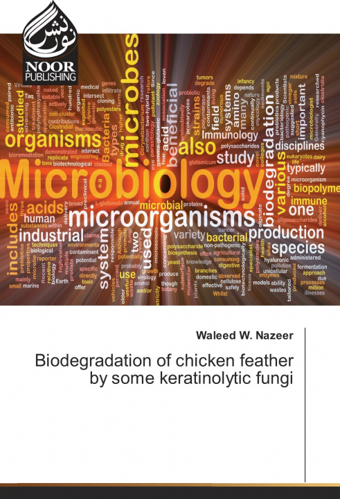 Książka Biodegradation of chicken feather by some keratinolytic fungi Waleed W. Nazeer