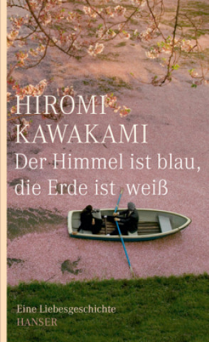 Könyv Der Himmel ist blau, die Erde ist weiß Hiromi Kawakami