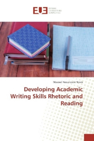 Carte Developing Academic Writing Skills Rhetoric and Reading Masoud Hassanzade Novin
