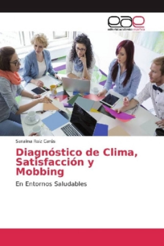 Könyv Diagnóstico de Clima, Satisfacción y Mobbing Saralina Ruiz Carús