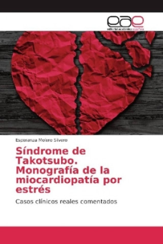 Książka Síndrome de Takotsubo. Monografía de la miocardiopatía por estrés Esperanza Molero Silvero