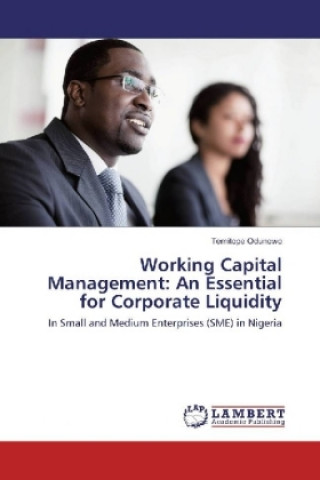 Kniha Working Capital Management: An Essential for Corporate Liquidity Temitope Odunowo