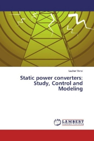 Książka Static power converters: Study, Control and Modeling Lazhar Manai