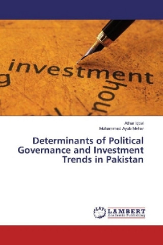 Könyv Determinants of Political Governance and Investment Trends in Pakistan Athar Iqbal