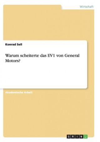 Könyv Warum scheiterte das EV1 von General Motors? Konrad Sell