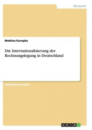 Carte Internationalisierung der Rechnungslegung in Deutschland Mathias Kuropka