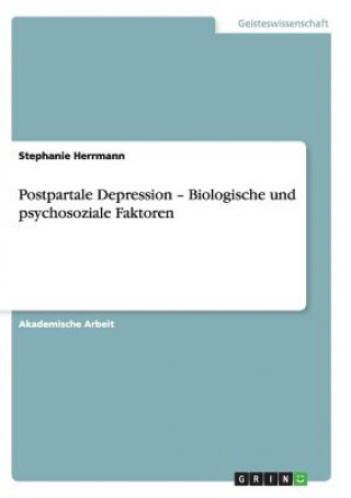Carte Postpartale Depression - Biologische und psychosoziale Faktoren Stephanie Herrmann