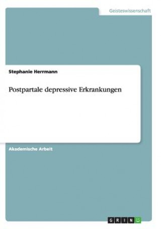Könyv Postpartale depressive Erkrankungen Stephanie Herrmann