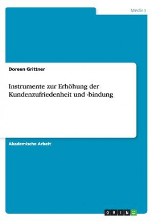 Kniha Instrumente zur Erhöhung der Kundenzufriedenheit und -bindung Doreen Grittner