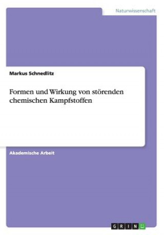 Kniha Formen und Wirkung von stoerenden chemischen Kampfstoffen Markus Schnedlitz