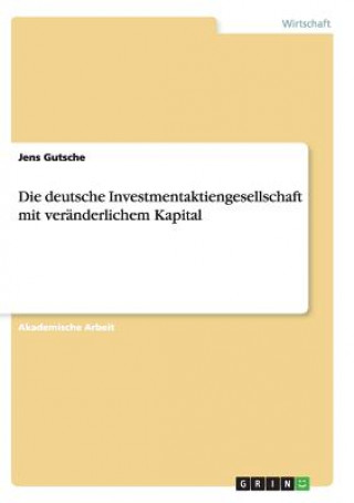 Könyv deutsche Investmentaktiengesellschaft mit veranderlichem Kapital Jens Gutsche