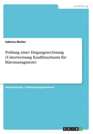 Kniha Prüfung einer Eingangsrechnung (Unterweisung Kauffrau/mann für Büromanagment) Sabrina Wolter